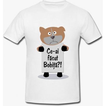 Tricou Ce-ai Facut Boboita Mesaj Funny Unisex